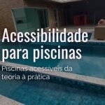 Acessibilidade para piscinas