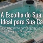 Como Escolher o Spa Ideal para Sua Casa